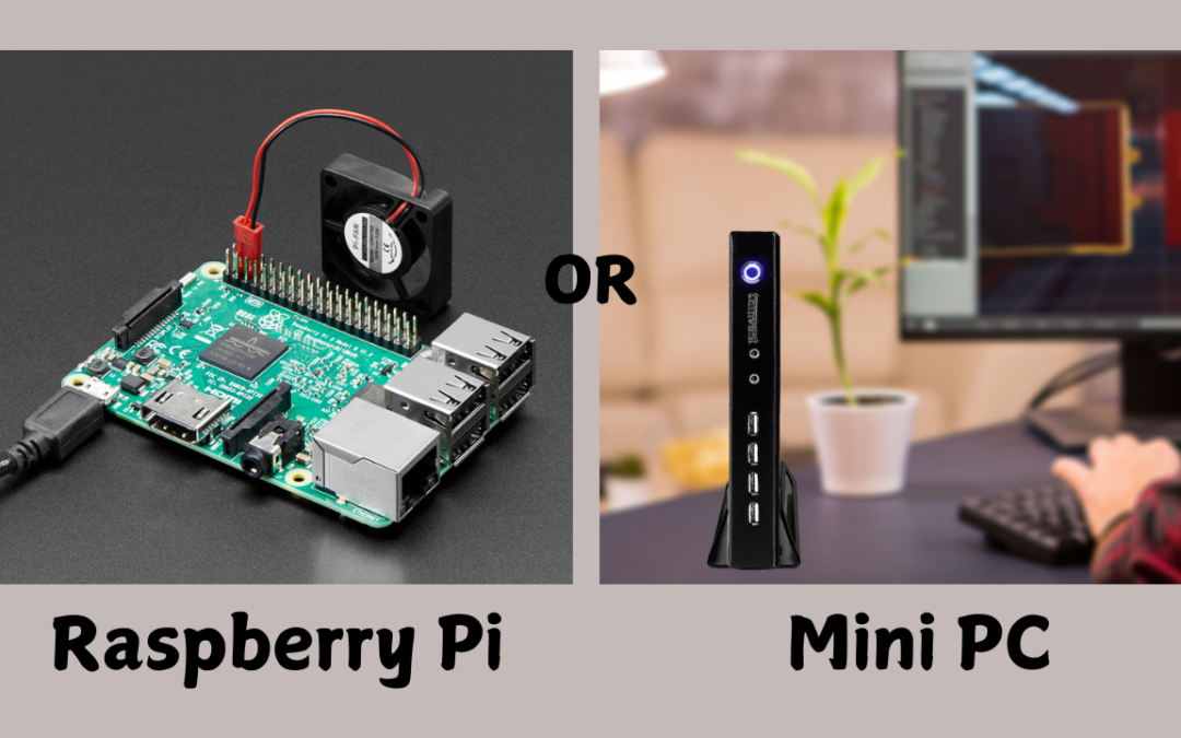 Why Choose Mini PCs Over Raspberry Pi for Professional Applications?